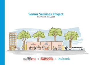 Senior Services Project
Final Report - June, 2013

 