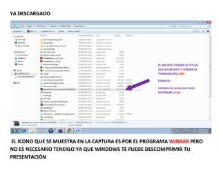 YA DESCARGADO




                                                    EL ARCHIVO TENDRA EL TITULO
                                                    QUE APUNTASTE Y TENDRÁ LA
                                                    TERMINACIÓN (.ZIP)

                                                    EJEMPLO:

                                                    ejemplo-de-como-usar-prezi-
                                                    bx975pkyft_d.zip




EL ICONO QUE SE MUESTRA EN LA CAPTURA ES POR EL PROGRAMA WINRAR PERO
NO ES NECESARIO TENERLO YA QUE WINDOWS TE PUEDE DESCOMPRIMIR TU
PRESENTACIÓN
 