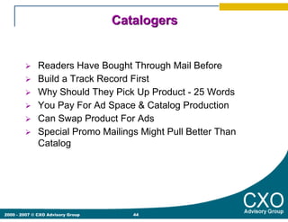 Catalogers


              Readers Have Bought Through Mail Before
              Build a Track Record First
              ...