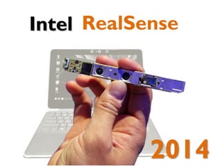 Intel RealSense
2014
 