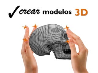 3Dcrear modelos
 