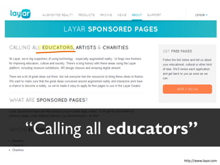 http://www.layar.com
“Calling all educators”
 