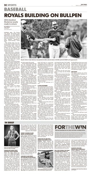 2C SPORTS USA TODAY
E2 FRIDAY, MARCH 20, 2015
SAMUELSON EARNS GIRLS
NATIONAL HOOP HONORS
Mater Dei High (Santa Ana,
Calif.) senior Katie Lou Samu-
elson was named the 2014-15
Gatorade National Girls Basket-
ball Player of the Year. Samuel-
son, 17, has committed to
Connecticut. The 6-3 guard has
led the Monarchs to a 30-2 rec-
ord and a berth in the semiﬁnals
of the open division state tourna-
ment, scheduled for Saturday.
The state’s returning Gatorade
player of the year, Samuelson is
averaging 30.0 points, 8.6 re-
bounds and 2.3 steals a game. The
leading scorer for the U.S. un-
der-17 team that won the world
championship in 2014, she was
named to the USA TODAY Sports
American Family Insurance All-
USA ﬁrst team. — Chad Konecky
Special for USA TODAY
DISNEY CHANNEL PLANS
BIOPIC OF MO’NE DAVIS
Little League pitching sensation
Mo’ne Davis will be the subject
of a Disney Channel movie. The
network said development was
underway on the biographical
ﬁlm, titled Throw Like Mo. It will
tell the story of the 13-year-old
who last summer made history as
the ﬁrst girl to pitch a shutout in
the Little League World Series. A
member of Philadelphia’s Taney
Dragons, Davis then became the
ﬁrst Little Leaguer to make the
cover of Sports Illustrated. She
will serve as a consultant on the
movie. Disney Channel did not
specify an air date or cast.
JAGUARS CLAIM PIERCE
OFF WAIVERS AFTER RELEASE
The Jacksonville Jaguars claimed
Bernard Pierce off waivers, one
day after the running back’s drun-
ken-driving charge led to his re-
lease by the Baltimore Ravens.
The Ravens moved quickly
Wednesday to cut Pierce, holding
to the team’s assertion last month
that off-ﬁeld misbehavior would
not be tolerated. Running back
Ray Rice was suspended by the
NFL and released by the Ravens
after his domestic violence arrest
last year. Rice was one of ﬁve Bal-
timore players arrested in 2014.
Pierce, 24, rushed for 1,334 yards
and ﬁve touchdowns in 45 career
games with the Ravens, including
three starts. He was a third-round
draft pick in 2012. He had 366
yards rushing and two touch-
downs last season.
VONN SKIS TO HER FIFTH
WORLD CUP SUPER-G TITLE
Lindsey Vonn claimed the
World Cup super-G title for the
ﬁfth time after winning the last
race in the discipline Thursday in
the season-ending ﬁnals in Meri-
bel, France. The day after clinch-
ing the downhill title, Vonn, 30,
extended her record number of
crystal globes (given to the sea-
son points leader) in women’s Al-
pine skiing to 19, equaling
Swedish great Ingemar Sten-
mark’s total. With 67 race wins,
also a women’s record, Vonn is
behind Stenmark’s 86 victories.
FIFA: 2022 WORLD CUP FINAL
IN QATAR WILL BE DEC. 18
The ﬁnal match of the 2022
World Cup will be played Dec. 18,
Qatar’s national holiday. FIFA
spokesman Walter De Gregorio
conﬁrmed the date Thursday but
did not say when the tournament
would start. He said soccer’s gov-
erning body’s executive commit-
tee preferred a 28-day
tournament, starting Nov. 21. De
Gregorio said the executive com-
mittee could conﬁrm the kickoff
date today. By rejecting the Euro-
pa League’s preferred Dec. 23 ﬁ-
nal, FIFA’s executive committee
helped protect the English Pre-
mier League’s traditional Dec. 26
program. A 28-day World Cup,
four days fewer than usual, cuts
the time clubs must release play-
ers to national teams. Qatar bid to
stage games in June and July.
DJOKOVIC REACHES
INDIAN WELLS SEMIFINALS
Novak Djokovic advanced to
the semiﬁnals of the BNP Paribas
Open in Indian Wells, Calif., on
Thursday when Bernard Tomic
withdrew because of a back inju-
ry. Tomic’s withdrawal was an-
nounced about ﬁve hours before
he was to play Djokovic, a three-
time champion at Indian Wells
who has won his ﬁrst three
matches in straight sets. He has
defeated Tomic each of the three
times they’ve played. Tomic
reached the quarterﬁnals at six of
the seven tournaments this year.
Compiled by John Tkach from staff and
wire reports
IN BRIEF
KELVIN KUO, USA TODAY SPORTS
Katie Lou Samuelson averages 30
points for Mater Dei High.
ED SZCZEPANSKI, USA TODAY SPORTS
Mo’ne Davis will serve as a consult-
ant on the Disney Channel movie.
Visit ftw.usatoday.com for these and other trending stories.
uWatch UAB’s three-pointer that shattered thousands of brackets
uRobert Morris coach Andy Toole’s 2-year-old son rooting for Duke
uAshley Judd writes why she’s fighting back on social media
uUmpire Joe West ejects A.J. Pierzynski in middle of at-bat
uUltimate superheroes and villains bracket: Final Four
SURPRISE, ARIZ. The Kansas
City Royals’ late-innings relief
combination of Greg Holland,
Wade Davis and Kelvin Herrera
was the dominant story line of
last year’s postseason — at least
until Madison Bumgarner’s
World Series-winning trump
card.
The October fame was nice,
but the Royals’ shutdown trio was
overpowering pretty much all
year. Consider these combined
numbers for the regular season:
5.7 hits per nine innings, 11.4
strikeouts per nine and 3.7 strike-
outs for every walk.
Wait, it gets better — very soon.
When we last saw Luke Hoche-
var, he was better than that: 5.2
hits per nine, 10.5 strikeouts per
nine and a 4.82 strikeout-to-walk
ratio. That was during the 2013
season, the 2006 No. 1 overall
pick’s ﬁrst as a reliever.
Since then, he has had Tommy
John elbow surgery, watched the
team he has grown with win an
American League pennant and
nearly a World Series and re-
signed himself that, as he says,
“There’s not a stinking thing in
the world you can do.”
He can now.
When you see, in all probabili-
ty, Hochevar’s name back on the
disabled list when this season be-
gins, be patient. That won’t be
nearly as difficult — or as long —
as how he’s had to bide his time.
The big, bearded right-hander
got into his ﬁrst spring game this
week and was able to say the
same thing he said before the
game: “I feel great. I can’t com-
plain about anything.”
In other words, the Royals
bullpen is about to get even
better.
Hochevar’s surgery was one
year ago Wednesday, and he ﬁg-
ures to rejoin the club sometime
in April. It doesn’t hurt that the
Royals bullpen as we know it
should be saving games in the
meantime.
Manager Ned Yost hasn’t even
started to sort out how the late
innings will play out once Hoche-
var is back. But, to borrow from
Yogi Berra, it’s going to get late
early in Kansas City.
It could be ridiculously early.
There’s also Brandon Finne-
gan, last year’s ﬁrst-round pick by
the Royals who made his debut in
September, had a 1.29 ERA in sev-
en appearances down the stretch
and found himself on the post-
season roster. The 21-year-old lef-
ty’s eventual role is as a starter
but he has ﬁve pro starts — all at
high Class A — and his being a
left-hander could factor into the
roster decisions after primary lef-
ty reliever Tim Collins had Tom-
my John surgery this month.
Veteran lefty Franklin Morales
also has impressed Yost this
spring, so he could ﬁll a situation-
al spot if the Royals decide they
prefer to emphasize Finnegan’s
development as a starter. Re-
member, they lost ace James
Shields, and free agent signing
Edinson Volquez is the likely
newcomer to the rotation.
But back to the bullpen and
Ryan Madson — remember him?
He’s a veteran of four postsea-
sons with the Philadelphia Phil-
lies, including 2011 when he had
32 saves. That’s the last time he
pitched — again thanks to Tom-
my John surgery and subsequent
complications.
Contracts with three teams lat-
er, “He looks great,” Yost says.
Yeah, he’s aiming for a spot in
the Royals bullpen.
“All systems are go with him,”
Yost says. “Healthy, feeling good.
He’s got the fastball back up to 91,
92 with that devastating change-
up.”
Like Hochevar, Madson is on a
conservative ramp-up program
pointing toward April. Madson
will probably have to start the
season in the minors — the bull-
pen is simply that crowded.
And, like Hochevar, there’s no
reason to rush.
“It’s just being off the mound
for an extended period, getting
your timing, your delivery, your
mechanics and consistently get-
ting your pitches down in the
zone,” Yost says. “You build them
up. You don’t start a race.”
And despite what you might
have seen in October — the bull-
pen pitched 45% of the Royals’
World Series innings — Yost isn’t
planning any drastic new strategy
for this season. Like every other
team, he’ll look at a seven-man
relief group with an eighth as a
possibility from time to time. And
he’ll want as many innings as pos-
sible from his starters.
“Going into the playoffs, all of a
sudden, the signiﬁcance of the
games is much bigger,” Yost says.
“You use your bullpen a lot more
than you would during the regu-
lar season.
“You still have to depend on
your starting pitchers to go deep
into games so that your bullpen
can be healthy and can be avail-
able to do that in late September
and into October.”
You see, he’s planning on it
now.
A LONG DECEMBER
The underlying theme of the Roy-
als’ pennant was a group of play-
ers who mostly grew up together
in their professional lives and ﬁ-
nally matched expectations that
had surrounded them for longer
than they cared to hear and be-
yond plenty of fans’ and analysts’
sell-by date.
They ﬁgured it out, learned
how to win, believed they could
win. So when did that ﬁnally
happen?
“Eighth inning of the wild-card
game,” Yost says.
So much for the emotional
made-for-TV movie full of matur-
ing, bonding and overcoming ad-
versity. It’s a ballgame, folks.
And in that particular one, Yost
recalls, “They came in, we were
down four runs, 7-3, against Jon
Lester, a pitcher we never beat.
They came in for the bottom of
the eighth inning and I’ve never
seen them so intense, never seen
them so ﬁred up.
“All you could hear from the
far end of the dugout was, ‘We’re
not losing this game. Not tonight.
Not to this guy.’ They went out
and scored three, tied it up in the
ninth; they scored, we scored;
they scored, we scored. But they
believed that they were good
enough.”
And they won the next seven
games to sweep into the World
Series.
Nice winter stories for the fans,
but that’s not the feeling that per-
meates this spring training.
“I said all winter long that I
was very proud of what we ac-
complished but I wasn’t satisﬁed
with what we’d accomplished,”
Yost says of getting pretty much
to within one swing of beating the
San Francisco Giants. “When I
got to spring training, I found out
to a man that was the exact same
feeling — and they were serious.”
Maybe getting so close elimi-
nated a happy-to-have-been-
there carryover.
“I know the taste it left in all
our mouths,” ﬁrst baseman Eric
Hosmer says. “I know it made the
offseason feel like it was that
much longer.
“The way it ended, it was
tough. It was tough to look at all
these guys after that loss because
all these guys had invested so
much. We all truly believed we
were going to do it.”
That’s translated to what Yost
calls the best spring training he’s
ever been around. “There is no,
‘OK, let’s get focused. Let’s do this
right.’ The intensity and the focus
have been there from the start,”
he says.
He doesn’t think he’ll need to
push very hard this year.
“Until you go to the World Se-
ries, I don’t think you ever realize
what you’re missing,” Yost says.
“You can sit at home and watch
the World Series from your couch
and think, ‘Oh, that’s cool, it’s the
World Series.’ Until you experi-
ence it, you don’t understand ex-
actly what it’s like. And once you
experience it, you never want to
not experience it again — ever.”
NEW MATH
The Royals could be one of the
most disrespected champions in
recent memory.
Despite going 89-73, plus an
11-4 postseason run, the projec-
tion processes at major analytical
websites don’t even come up with
a winning record for 2015.
FanGraphs has them going 79-
83 and ﬁnishing third in the AL
Central behind the Indians and
Tigers. Baseball Prospectus treats
the Royals even more harshly,
projecting a 72-90 record and
fourth-place ﬁnish.
Certainly, there’s been turn-
over since last season — most no-
tably Alex Rios replacing Nori
Aoki in right ﬁeld and Kendrys
Morales at DH for Billy Butler.
That, however, is not the issue.
Both websites have the Royals
scoring just about as many runs
as a year ago — three more ac-
cording to FanGraphs, ﬁve fewer
from Baseball Prospectus.
So the computers clearly aren’t
buying into the pitching that was
so crucial a year ago.
Inside the Royals clubhouse,
the calculations are different.
“For the ﬁrst time, all of our
planning is to go deep into Octo-
ber,” Yost says.
Of course, you still have to get
there.
“We feel now for the ﬁrst time
we have a team that’s capable of
doing that,” Yost says. “We
thought we did last year, and then
the thought became reality.”
ROYALS BUILDING ON BULLPEN
JOE CAMPOREALE, USA TODAY SPORTS
Royals reliever Luke Hochevar last pitched in 2013, when he had a 1.92 ERA and 0.83 WHIP in 58 appearances.
2013 standout
Hochevar nearly
ready to return
Paul White
@PBJWhite
USA TODAY Sports
BASEBALL
 