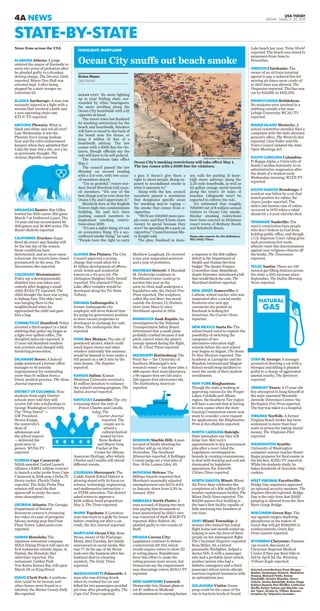 4A NEWS USA TODAY
FRIDAY, MARCH 20, 2015
ALABAMA Athens: A judge
ordered the mayor of Hartselle to
serve two years of probation after
he pleaded guilty to a drunken
driving charge, The Decatur Daily
reported. Mayor Don Hall was
arrested Sept. 5 after being
stopped by a state trooper on
Interstate 65.
ALASKA Anchorage: A man was
seriously injured in a ﬁght with a
woman that involved a knife and
a non-operating chain saw,
KTUU-TV reported.
ARIZONA Phoenix: What is
black and white and red all over?
Late Wednesday, it was the
Phoenix Zoo’s young Andean
bear and the cub’s embarrassed
keepers when they admitted that
Luka the bear was a she, not a he,
as previously thought, The
Arizona Republic reported.
ARKANSAS Baxter: Ray Gilley
bowled his 50th career 300 game
March 7 at Driftwood Lanes. The
73-year-old has accumulated 50
300 games and 20 800 series, The
Baxter Bulletin reported.
CALIFORNIA Truckee: Sugar
Bowl ski resort says Sunday will
be the last day of the season.
Snow conditions have
deteriorated, and no more snow
is forecast. Six resorts have closed
prematurely in the area, The
Sacramento Bee reported.
COLORADO Westminster:
Police say a developmentally
disabled teen was taken into
custody after hugging a small
child, KUSA-TV reported. The
child thought the teen was trying
to kidnap him. The older teen
was hanging ﬂiers in the
neighborhood when he
approached the child and gave
him a hug.
CONNECTICUT Stamford: Police
arrested a third suspect in a fatal
stabbing that police say began as
a ﬁght over spilled coffee, The
Stamford Advocate reported. A
17-year-old Stamford resident
was arrested and charged with
hindering prosecution.
DELAWARE Dover: A federal
judge sentenced a former office
manager to 45 months
imprisonment for embezzling
more than $1 million from a
Dover medical practice, The News
Journal reported.
DISTRICT OF COLUMBIA: Nine
students from eight District
schools were told they will
receive full-ride scholarships to
George Washington University.
The “Prize Patrol” —
GW President
Steven Knapp,
the university’s
dean of
admissions and
the school mascot
— delivered the
good news in
person, WUSA-TV
reported.
FLORIDA Cape Canaveral:
NASA awarded United Launch
Alliance a $389.1 million contract
to launch a solar probe from Cape
Canaveral in 2018 atop a Delta IV
Heavy rocket, Florida Today
reported. The Solar Probe Plus
mission will send the ﬁrst
spacecraft to study the sun’s
outer atmosphere.
GEORGIA Atlanta: The Georgia
Department of Natural
Resources camera is streaming
live video of a pair of peregrine
falcons nesting atop SunTrust
Plaza Tower, LakeLanier.com
reported.
HAWAII Honolulu: The
Japanese restaurant company
IKKA Dining Project will open its
ﬁrst restaurant outside Japan, in
Hawaii, the Honolulu Star
Advertiser reported. The
restaurant, Golden Pork
Ton-Kotsu Ramen Bar, will open
March 29 on King Street.
IDAHO Clark Fork: A jawbone
that could be be human and
other bones were found in a
lakebed, the Bonner County Daily
Bee reported.
ILLINOIS Des Plaines: The City
Council approved a zoning
change that could allow for a
$1 billion development of offices,
retail, hotels and residential
towers on a 52-acre lot, The
(Arlington Heights) Daily Herald
reported. The planned O’Hare
Lake office complex would be
developed along the Tri-State
Tollway.
INDIANA Indianapolis: A
former Indianapolis city
employee will serve federal time
for using his government position
to steer vacant properties to
developers in exchange for cash
bribes, The Indianapolis Star
reported.
IOWA Des Moines: The sale of
powdered alcohol, which could
reach liquor stores and other
retailers nationally this summer,
would be banned in Iowa under a
bill passed on a 48-2 vote by the
state Senate, The Register
reported.
KANSAS Salina: Kansas
Wesleyan University received a
$1 million donation to enhance
the school’s nursing program, The
Salina Journal reported.
KENTUCKY Louisville: The city
is buzzing about the visit of
Prince Charles and Camilla
today, The
Courier-Journal
reported. The
couple are to
attend a
cultural festival
hosted by Gov.
Steve Beshear
and Mayor Greg
Fischer at the
Center for African
American Heritage, after which
Charles and Camilla will attend
different events.
LOUISIANA Shreveport: The
Caddo Parish School District is
plowing ahead with its focus on
science, technology, engineering
and mathematics instruction —
or STEM education. The district
asked voters to approve a
$108 million bond proposition
May 2, The Times reported.
MAINE Topsham: A Lewiston
man was stuck in a gully for hours
before crawling out after a car
crash, the Sun Journal reported.
MARYLAND Ocean City: Rose
Brous, owner of the Flamingo
Motel, died Tuesday, her family
announced on social media. She
was 77. At the age of 40, Brous
took over the business after her
husband died in a boating
accident, The Daily Times
reported.
MASSACHUSETTS Falmouth: A
man who was driving drunk
when he crashed his car and
killed his two passengers avoided
jail time after pleading guilty, The
Cape Cod Times reported.
Matthew Laughead, 24, received
a one-year suspended sentence
and a year of probation.
MICHIGAN Detroit: A Marshall
M. Fredericks sculpture in
Northland Center could go to
auction this year as the
soon-to-close mall undergoes a
liquidation sale, the Detroit Free
Press reported. The sculpture,
called Boy and Bear, has stood
outside the former J.L Hudson
store (now Macy’s) since
Northland opened in 1954.
MINNESOTA Sauk Rapids: An
investigation by the National
Transportation Safety Board
determined that a small plane
probably crashed because it lost
pitch control when the plane’s
canopy opened during the ﬂight,
the St. Cloud Times reported.
MISSISSIPPI Hattiesburg: The
Point Sur — the University of
Southern Mississippi’s new
research vessel — has three labs: a
488-square-foot main laboratory,
a 96-square-foot wet lab and a
120-square-foot electronics lab,
The Hattiesburg American
reported.
MISSOURI Marble Hill: A man
accused of fatally shooting his
brother will go on trial in
November, The Southeast
Missourian reported. A Bollinger
County judge set a trial date of
Nov. 19 for Lonnie Liley, 43.
MONTANA Helena: The
Billings-Gazette reported that
Montana’s seasonally adjusted
unemployment rate fell to 4.4%
in January, down from 5.3% in
January 2014.
NEBRASKA North Platte: A
man accused of duping two men
into paying him thousands to
lease pastureland he didn’t own
was convicted of theft, KNOP-TV
reported. Riley Hubert, 33,
pleaded guilty to two counts of
theft.
NEVADA Carson City:
Legislators continue to debate
controversial AB 253, which
would require voters to show ID
at voting places. Republicans
favor this effort to make the
voting process more secure, but
Democrats say the requirement
may discourage voters, KOLO-TV
reported.
NEW HAMPSHIRE Concord:
Democratic Gov. Hassan plans to
cut $7 million in Medicaid
reimbursements to nursing homes,
a response to the $58 million
deﬁcit in the Department of
Health and Human Services
budget. The Senate Finance
Committee chair, Republican
Jeanie Forrester, introduced a bill
that would block the cuts, The
Heartland Institute reported.
NEW JERSEY Somerville: A
Catholic school teacher who was
suspended after a social media
ﬁrestorm over anti-gay
comments she posted on
Facebook is looking for
donations, the Courier-News
reported.
NEW MEXICO Santa Fe: The
school board voted to explore the
possibility of switching the
campuses of two
alternative-education high
schools before the next school
year begins in August, The Santa
Fe New Mexican reported. The
Academy at Larragoite and the
Mandela International Magnet
School would swap facilities to
meet the needs of their student
enrollments.
NEW YORK Binghamton:
Though the state is looking at
approving casinos for the Finger
Lakes, Catskills and Albany
region, the Southern Tier region
will have a second shot at having
its own casino when the state
Gaming Commission meets next
week to consider a new request
for applications, the Binghamton
Press & Sun-Bulletin reported.
NORTH CAROLINA Raleigh:
State lawmakers say they will
delay Gov. McCrory’s
appointments to key government
jobs after a court ruled the
Legislature overstepped its
bounds in creating commissions
to deal with fracking and coal ash
dominated by legislative
appointees, the Asheville
Citizen-Times reported.
NORTH DAKOTA Minot: Minot
Air Force Base celebrates the
completion of a $36 million B-52
bomber maintenance facility, The
Minot Daily News reported. The
80,000-square-foot building is
the base’s ﬁrst facility capable of
fully enclosing two bombers at
one time.
OHIO Miami Township: A
woman who missed her initial
ﬂight home last month ended up
helping to save the lives of three
people on her subsequent ﬂight,
The Cincinnati Enquirer reported.
Rosa Miller, 50, a retired
paramedic/ﬁreﬁghter, helped a
doctor Feb. 11 with a passenger
who had a probable heart attack,
another person who had a
diabetic emergency and a third
passenger whose severe allergic
reaction required treatment with
an epinephrine pen.
OKLAHOMA Vinita: Goose
poop could be the cause of the
rise in bacteria levels at Grand
Lake beach last year, Tulsa World
reported. The beach was closed to
swimmers from June to
November.
OREGON Clatskanie: The
owner of an oil train terminal
agreed to pay a reduced ﬁne for
moving six times more crude oil
in 2013 than was allowed, The
Oregonian reported. The ﬁne was
cut by $15,000, to $102,292.
PENNSYLVANIA Bethlehem:
No students were involved in a
stabbing outside a bar near
Lehigh University, WCAU-TV
reported.
RHODE ISLAND Westerly: A
school committee member ﬁled a
complaint with the state attorney
general’s office, The Westerly Sun
reported. Gina Fuller said the
Town Council violated the state
Open Meetings Act.
SOUTH CAROLINA Columbia:
Pi Kappa Alpha, a University of
South Carolina fraternity, is on
administrative suspension after
the death of a student early
Wednesday morning, WLTX-TV
reported.
SOUTH DAKOTA Brookings: A
resident was bitten by a cat that
tested positive for rabies, the
Argus Leader reported. The
state’s last human case of rabies
occurred in 1970 when a rabid
skunk bit a 3-year-old who died.
TENNESSEE Nashville: The
state’s constitution bars people
who don’t believe in God from
holding public office, and though
a U.S. Supreme Court ruling gives
such provisions few teeth,
atheists want this discrimination
against non-religious citizens off
the books, The Tennessean
reported.
TEXAS Austin: There are 130
natural gas ﬁlling stations across
the state, a 25% increase since
September, The Dallas Morning
News reported.
UTAH St. George: A teenager
accused of shooting a cat with a
blowgun and killing it pleaded
guilty to a charge of aggravated
animal cruelty, The Spectrum
reported.
VERMONT Essex: A 17-year-old
boy attempted to hang himself at
the state-operated Woodside
Juvenile Detention Center, the
Burlington Free Press reported.
The boy was taken to a hospital.
VIRGINIA Norfolk: A former
Virginia Beach broker has been
sentenced to more than four
years in prison for taking clients’
money, The Virginian-Pilot
reported.
WASHINGTON Seattle:
University of Washington
computer science teacher Stuart
Reges prepares for ﬁnal exams in
the kitchen, KING-TV reported.
While his students study, he
bakes hundreds of chocolate chip
cookies.
WEST VIRGINIA Fayetteville:
Bridge Day organizers approved
an optional security measure, The
Register-Herald reported. Bridge
Day is the only time that BASE
jumping is allowed from the New
River Gorge Bridge.
WISCONSIN Green Bay: The
war against oxygen-depleting
phosphorus in the waters of
Green Bay will get $240,000 in
reinforcements, Green Bay
Press-Gazette reported.
WYOMING Cheyenne: Patients
can receive discounts at
Cheyenne Regional Medical
Center if they pay their bills in
full by April 30, the Wyoming
Tribune Eagle reported.
Selected contributions from Morgan
Baskin, Dominique Bonessi, Madeleine
Deason, Richard Fields, Emma
Hinchliffe, Kristin Musulin, Sierra
Oshrin, Junius Randolph, Kelsey Rupp,
Kaitlyn Russell, Ben Sheffler, Catherine
Sheffo, Kelsey Sutton and Marieke van
der Vaart. Design by Tiffany Reusser.
Graphics by Alejandro Gonzalez.
News from across the USA
OCEAN CITY No more lighting
up in your folding chair, sur-
rounded by other beachgoers.
No more strolling along the
Ocean City boardwalk with a lit
cigarette in hand.
The resort town has ﬁnalized
its smoking restrictions for the
beach and boardwalk. Smokers
will have to stand to the back of
the beach near the dunes, or
keep it within 15 feet of a
boardwalk ashtray. The law
comes with a $500 ﬁne for vio-
lators, though officials say the
rule will have to be self-policed.
The restrictions take effect
May 1.
The council passed the law
Monday on second reading
with a 5-0 vote, with two coun-
cil members absent.
“I’m so grateful,” resort resi-
dent David Murdock told coun-
cil members. “It’s one of the
best things you’ve ever done for
Ocean City, and I appreciate it.”
Murdock lives at the English
Towers high-rise condominium
building. He said he’s been
pushing council members to
implement smoking restric-
tions since 2010.
“It’s not a rights thing, it’s not
an economics thing. It’s a sec-
ondhand smoke thing,” he said.
“People have the right to carry
a gun; it doesn’t give them a
right to shoot people. Being ex-
posed to secondhand smoke is
what it amounts to.”
Along with the law, council
members passed a resolution
that designates speciﬁc areas
for smoking and/or vaping —
the smoke that comes from e-
cigarettes.
“We’ll see 100,000 more peo-
ple come, and they’ll have more
money to spend because they
won’t be spending $8 a pack on
cigarettes,” Councilwoman Ma-
ry Knight said.
The plan, ﬁnalized in Janu-
ary, calls for putting 15 knee-
high stone ashtrays along the
2.25-mile boardwalk, as well as
22-gallon orange metal barrels
along the town’s 10 miles of
beaches. Lifeguards won’t be
expected to enforce the rule.
It’s estimated that roughly
700,000 out of 8 million annual
visitors to Ocean City smoke.
Similar smoking restrictions
have been enacted in Delaware
resort towns of Bethany Beach
and Rehoboth Beach.
Shane also reports for the (Salisbury,
Md.) Daily Times.
Ocean City snuffs out beach smoke
HIGHLIGHT: MARYLAND
Brian Shane
USA TODAY
NIKKI KAHN, THE WASHINGTON POST
Ocean City’s smoking restrictions will take effect May 1.
The law comes with a $500 ﬁne for violators.
STATE-BY-STATE
 