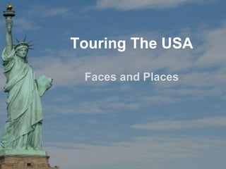 Touring The USA Faces and Places 