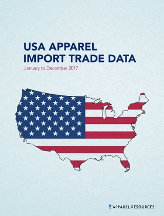 USA APPAREL
IMPORT TRADE DATA
January to December 2017
 