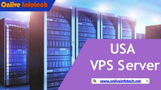 USA
VPS Server
www.onliveinfotech.net
 