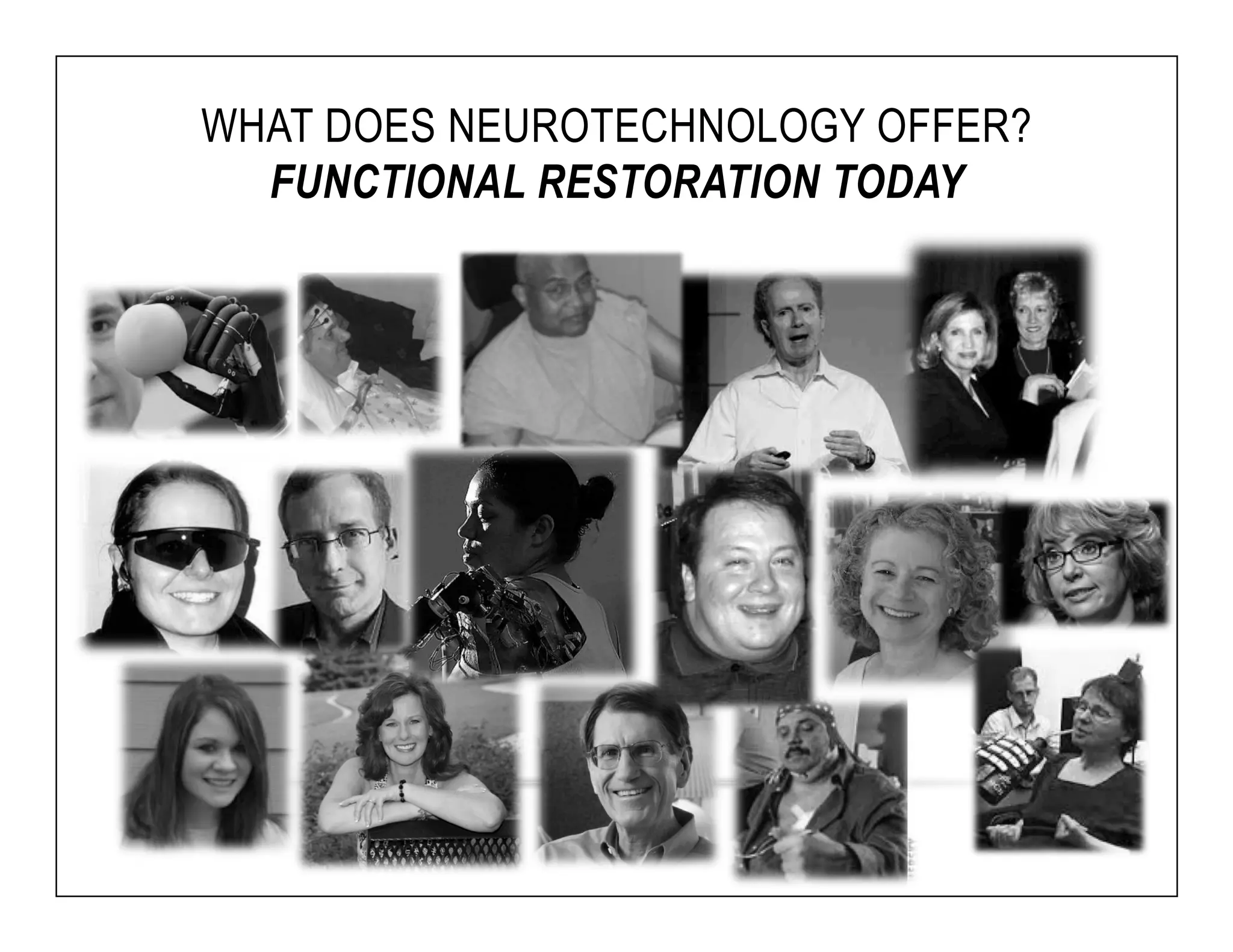 WHAT DOES NEUROTECHNOLOGY OFFER? 
FUNCTIONAL RESTORATION TODAY 
 