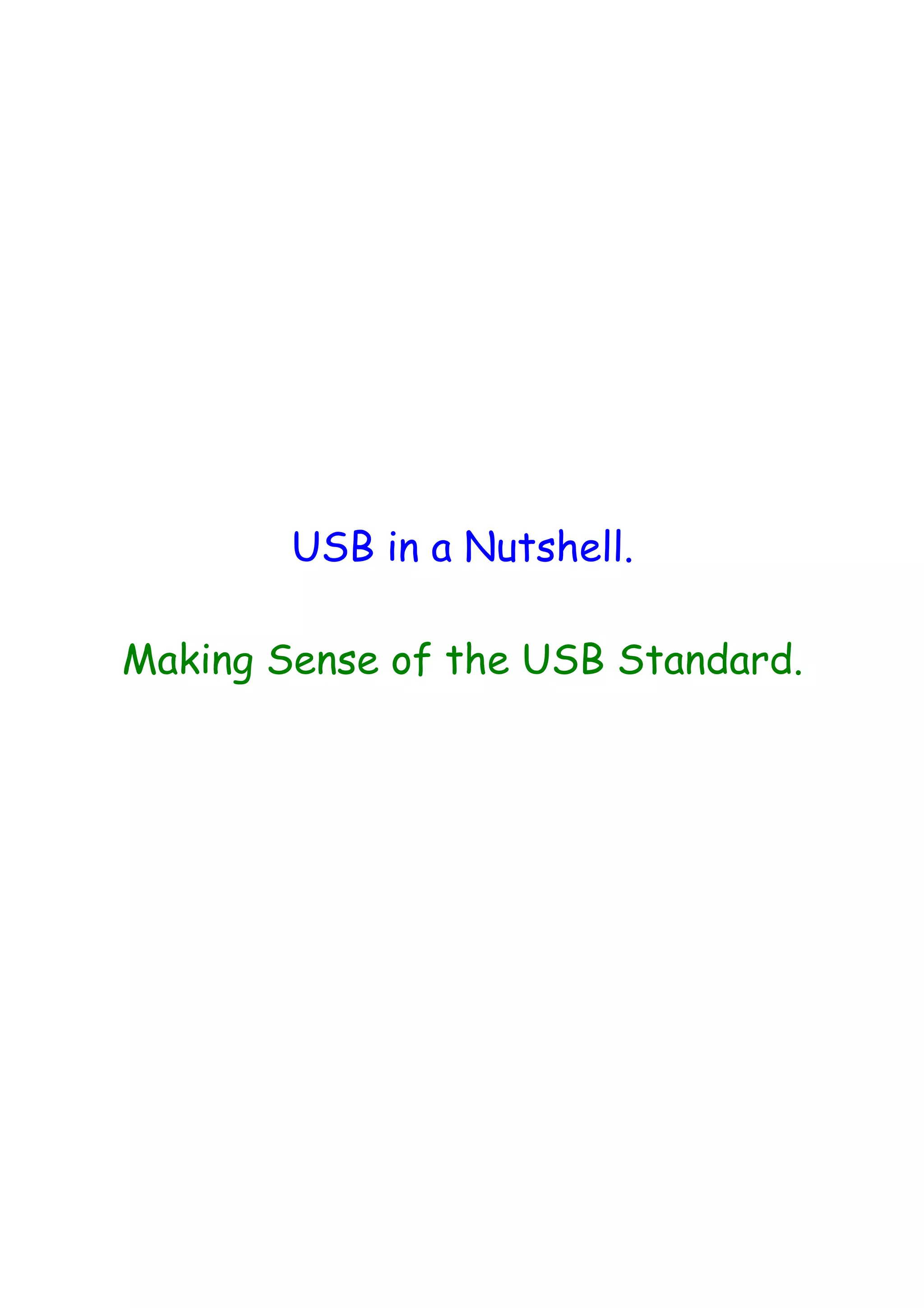 USB in a Nutshell.

Making Sense of the USB Standard.
 