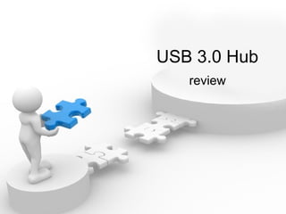 USB 3.0 Hub
review
 
