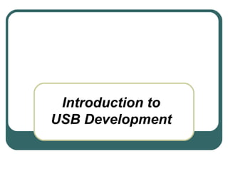 Introduction to USB Development 