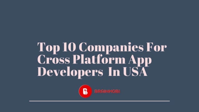 Top 10 Companies For Cross Platform App Developers In Usa