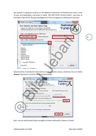 USB Booteable con YUMI Bilal Jebari 2014©
2
Nos aparece la siguiente ventana, en ella debemos seleccionar el Pendrive que ...