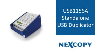 USB115SA
Standalone
USB Duplicator
 