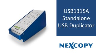USB131SA
Standalone
USB Duplicator
 