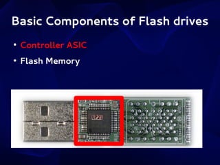 Basic Components of Flash drives
●

Controller ASIC

●

Flash Memory

 
