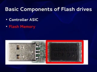 Basic Components of Flash drives
●

Controller ASIC

●

Flash Memory

 