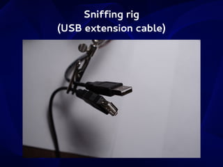 Sniffing rig
(USB extension cable)

 