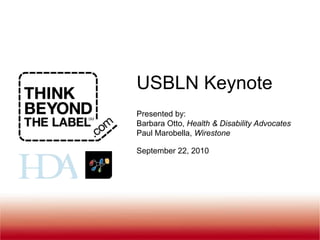 USBLN Keynote Presented by: Barbara Otto, Health & Disability Advocates Paul Marobella, Wirestone September 22, 2010 