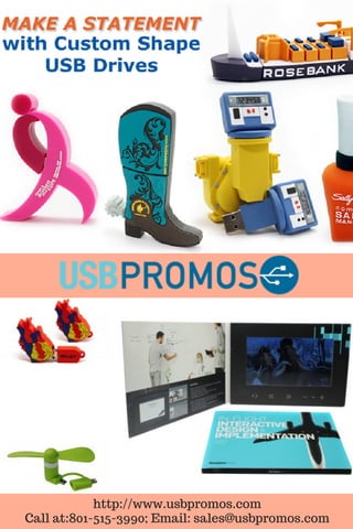 http://www.usbpromos.com
Call at:801-515-3990; Email: sales@usbpromos.com
 