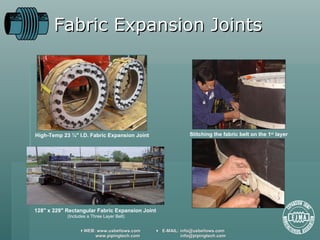Fabric Expansion Joints High-Temp 23 ¼ "  I.D. Fabric Expansion Joint Stitching the fabric belt on the 1 st  layer 128 "  x 229 "  Rectangular Fabric Expansion Joint  (Includes a Three Layer Belt) 