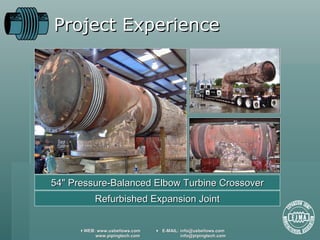 Project Experience 54 " Pressure-Balanced Elbow Turbine Crossover Refurbished Expansion Joint 