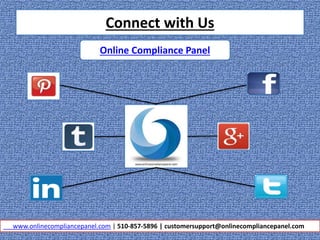 Connect with Us
www.onlinecompliancepanel.com | 510-857-5896 | customersupport@onlinecompliancepanel.comwww.onlinecompliancepanel.com | 510-857-5896 | customersupport@onlinecompliancepanel.com
Online Compliance Panel
 