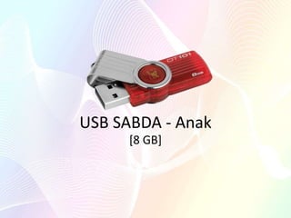 USB SABDA - Anak 
[8 GB] 
 