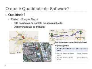 O que é Qualidade de Software?Efeito “não tão ruim”Todos os softwares têm erro;Satisfação dos usuários;Preferência em relação ao concorrente;Software de qualidade?Vale a pena melhorar?
