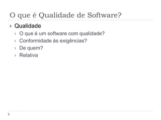 O que é Qualidade de Software?