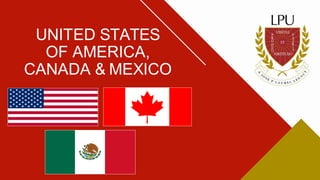 UNITED STATES
OF AMERICA,
CANADA & MEXICO
 