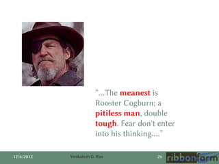 “…The meanest is
                        Rooster Cogburn; a
                        pitiless man, double
                 ...