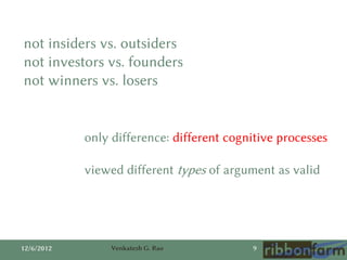 not insiders vs. outsiders
not investors vs. founders
not winners vs. losers


            only difference: different cogn...