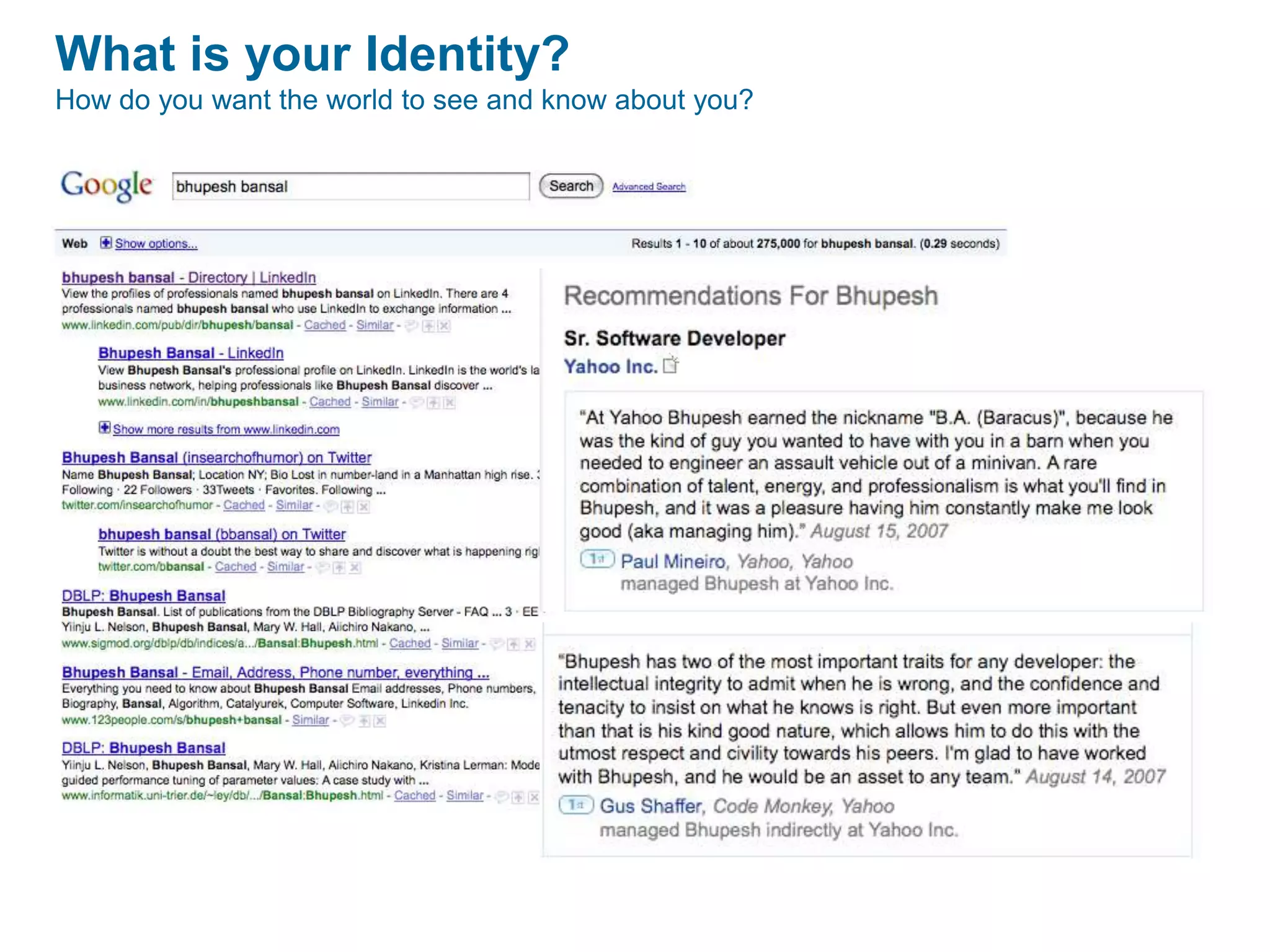 What is your Identity?
How do you want the world to see and know about you?
 