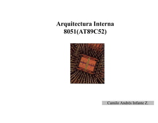 Micro Arquitectura Interna 8051(AT89C52)