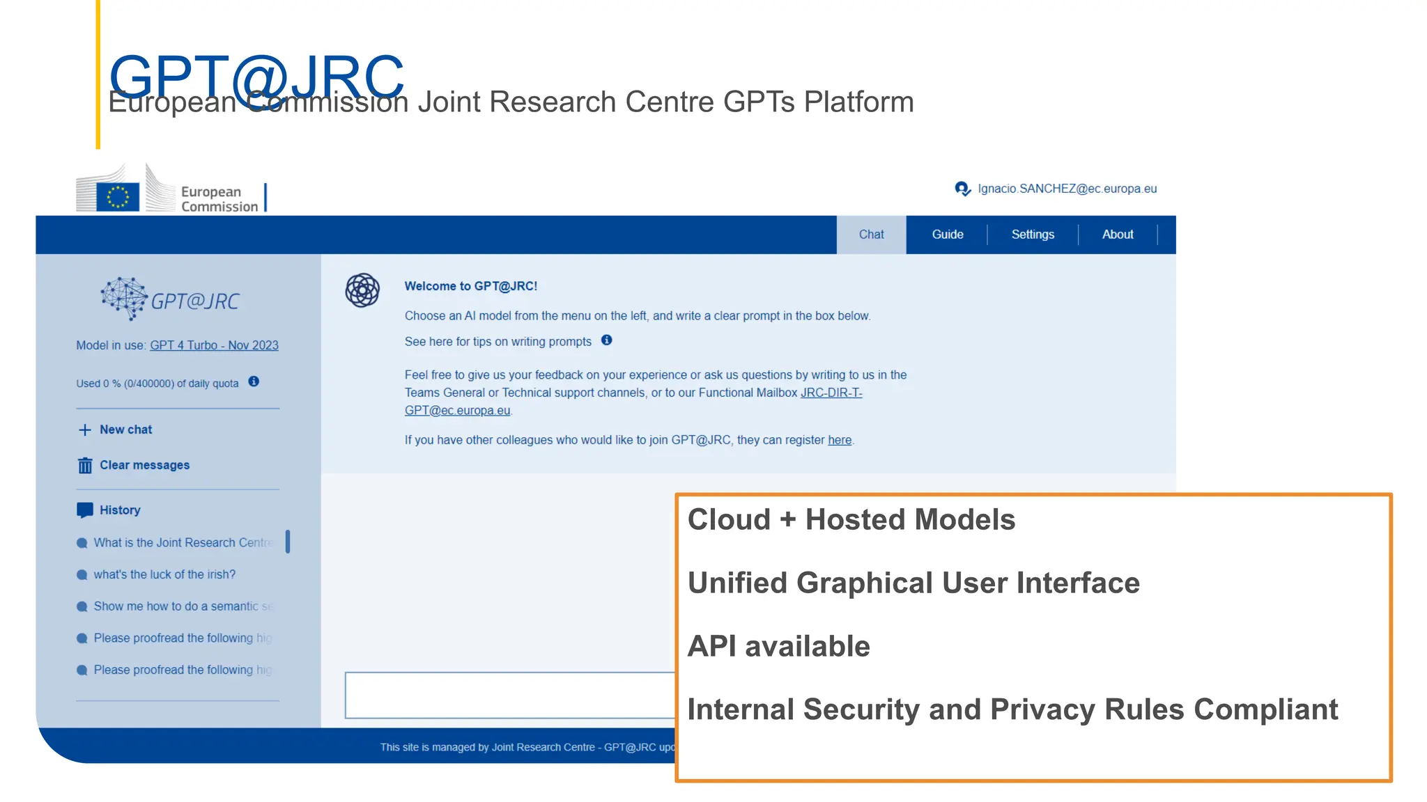 GPT@JRC
Cloud + Hosted Models
Unified Graphical User Interface
API available
Internal Security and Privacy Rules Compliant
European Commission Joint Research Centre GPTs Platform
 