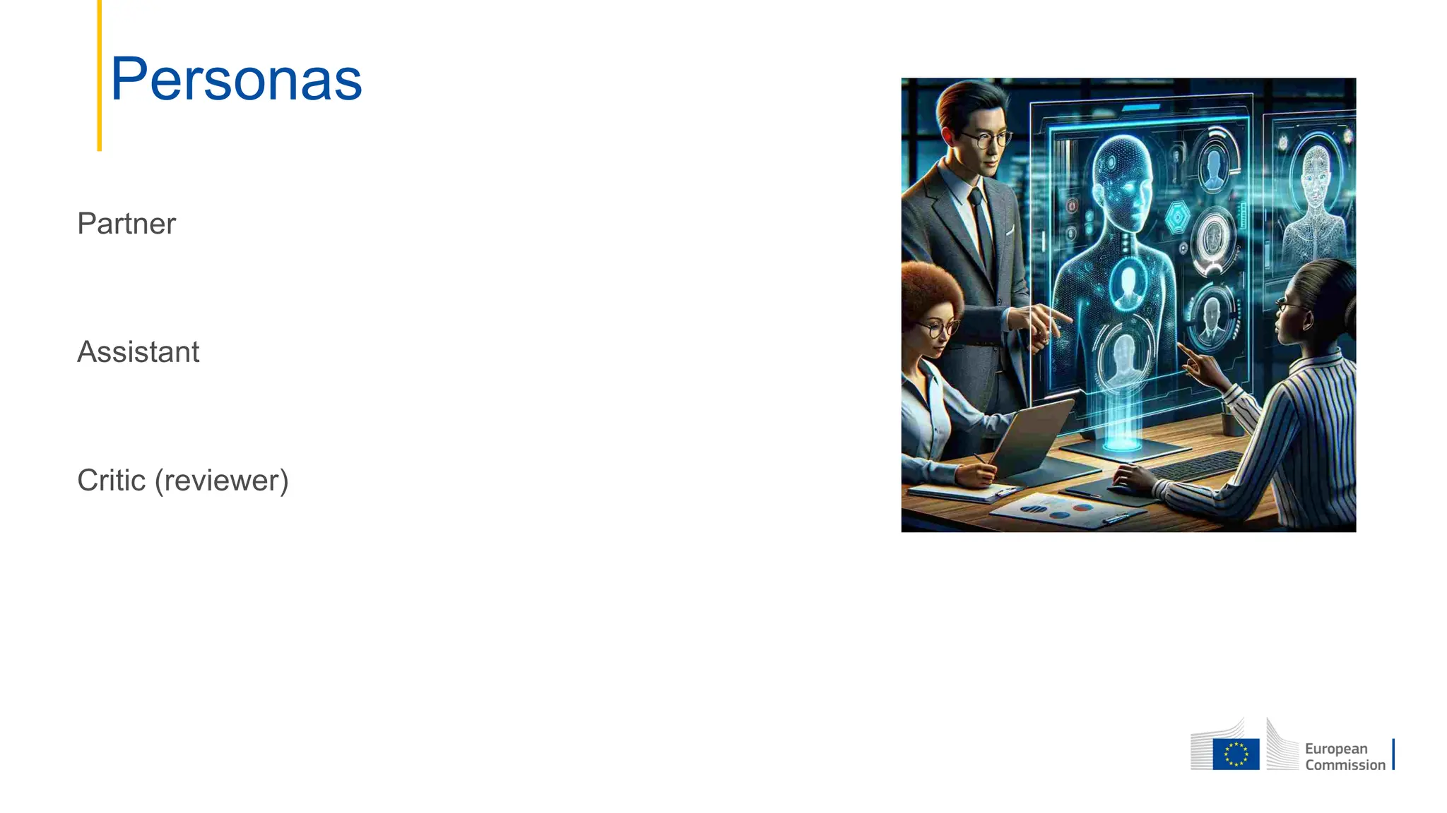 Partner
Assistant
Critic (reviewer)
Personas
 