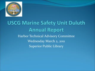 Harbor Technical Advisory Committee Wednesday March 2, 2011 Superior Public Library 