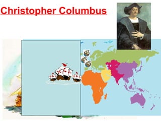 Christopher Columbus
 