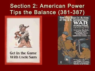 Section 2: American PowerSection 2: American Power
Tips the Balance (381-387)Tips the Balance (381-387)
 