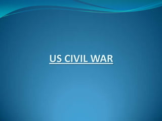 US CIVIL WAR
 