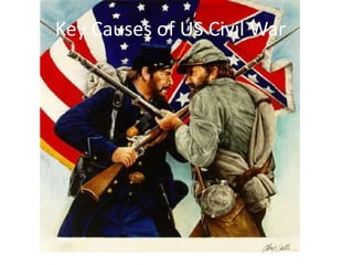 Key Causes of US Civil War
 