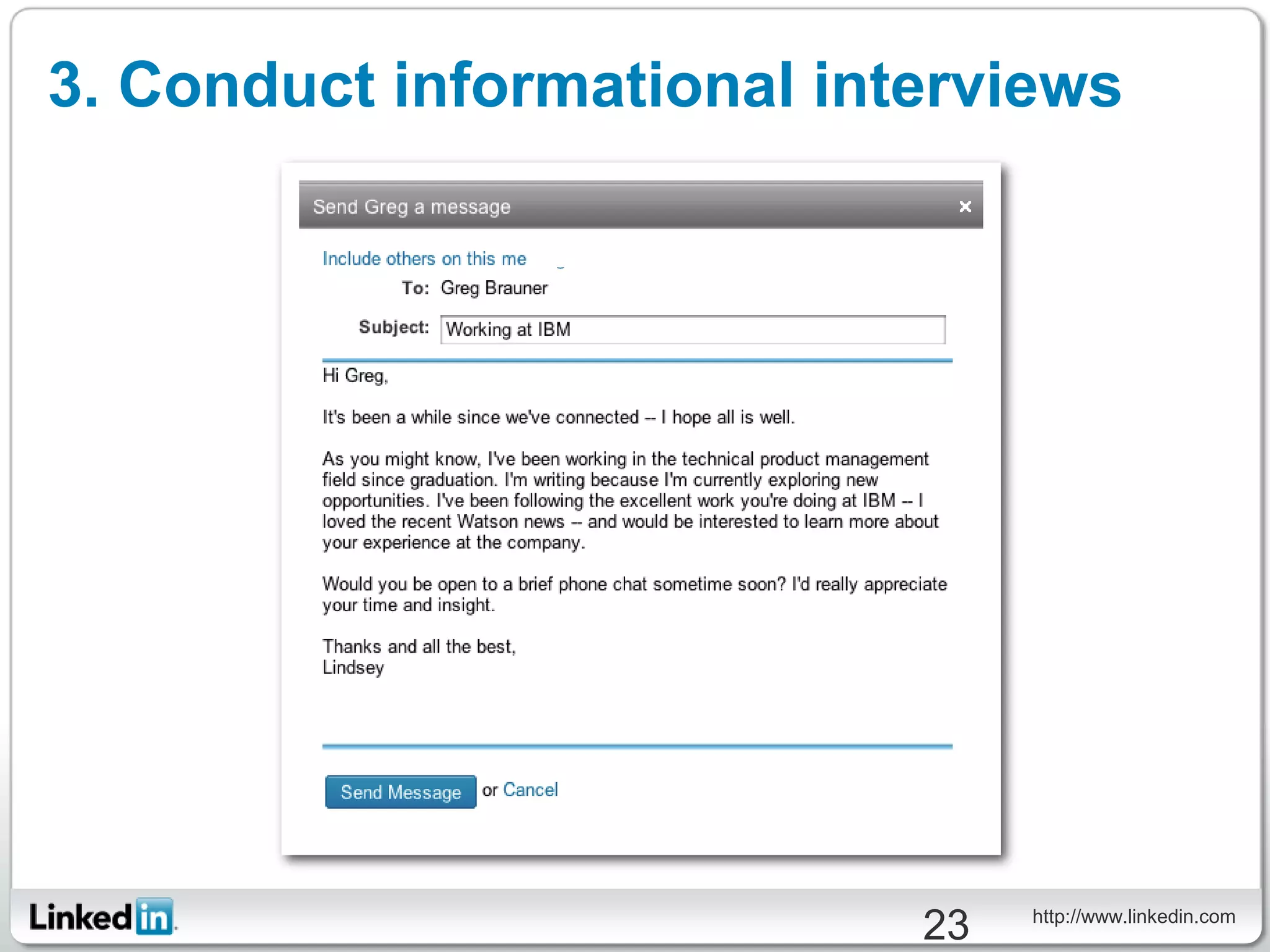 3. Conduct informational interviews




                                 http://www.linkedin.com
                            23
 