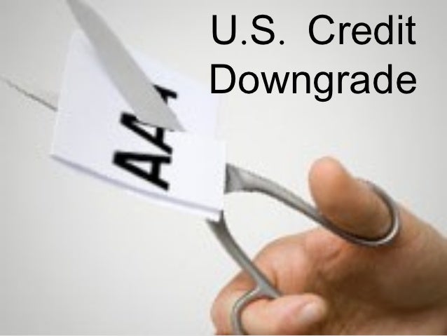 Us Credit Downgrade Aaa To Aa Us Credit Downgrade Aaa To Aa