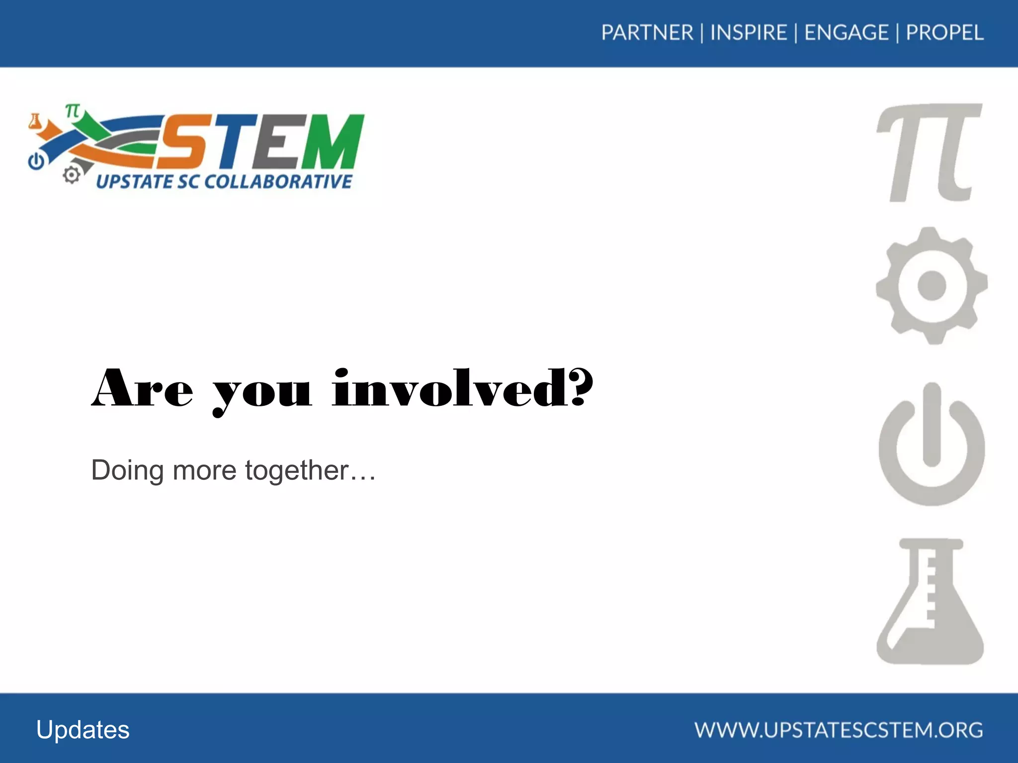 Are you involved?
Doing more together…
Updates
 