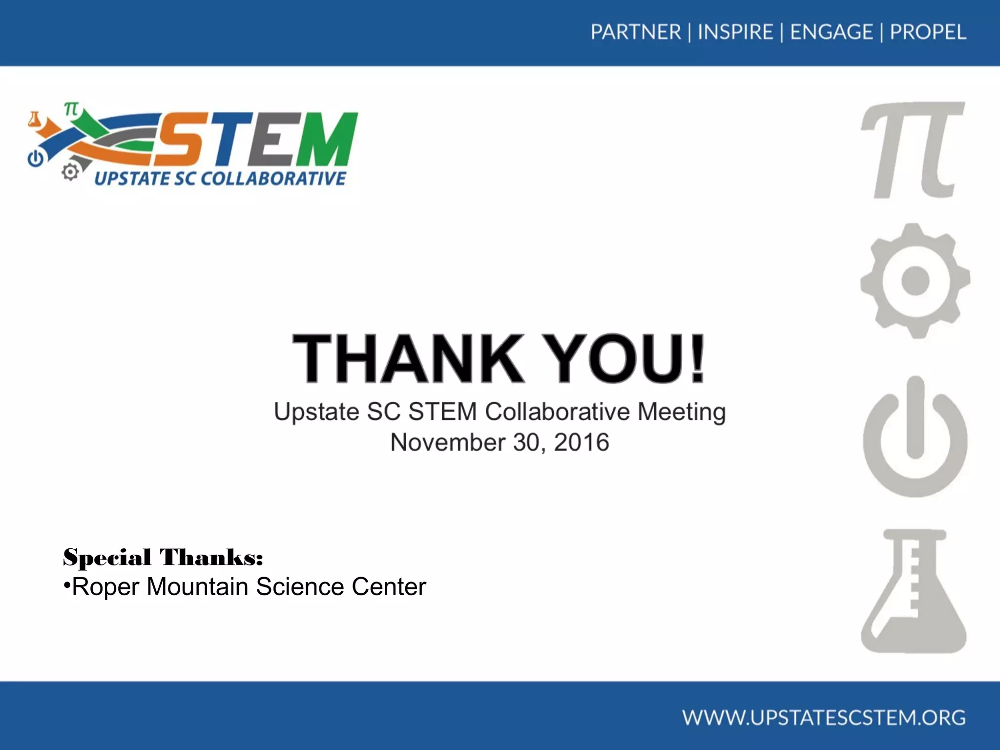 Special Thanks:
•Roper Mountain Science Center
 