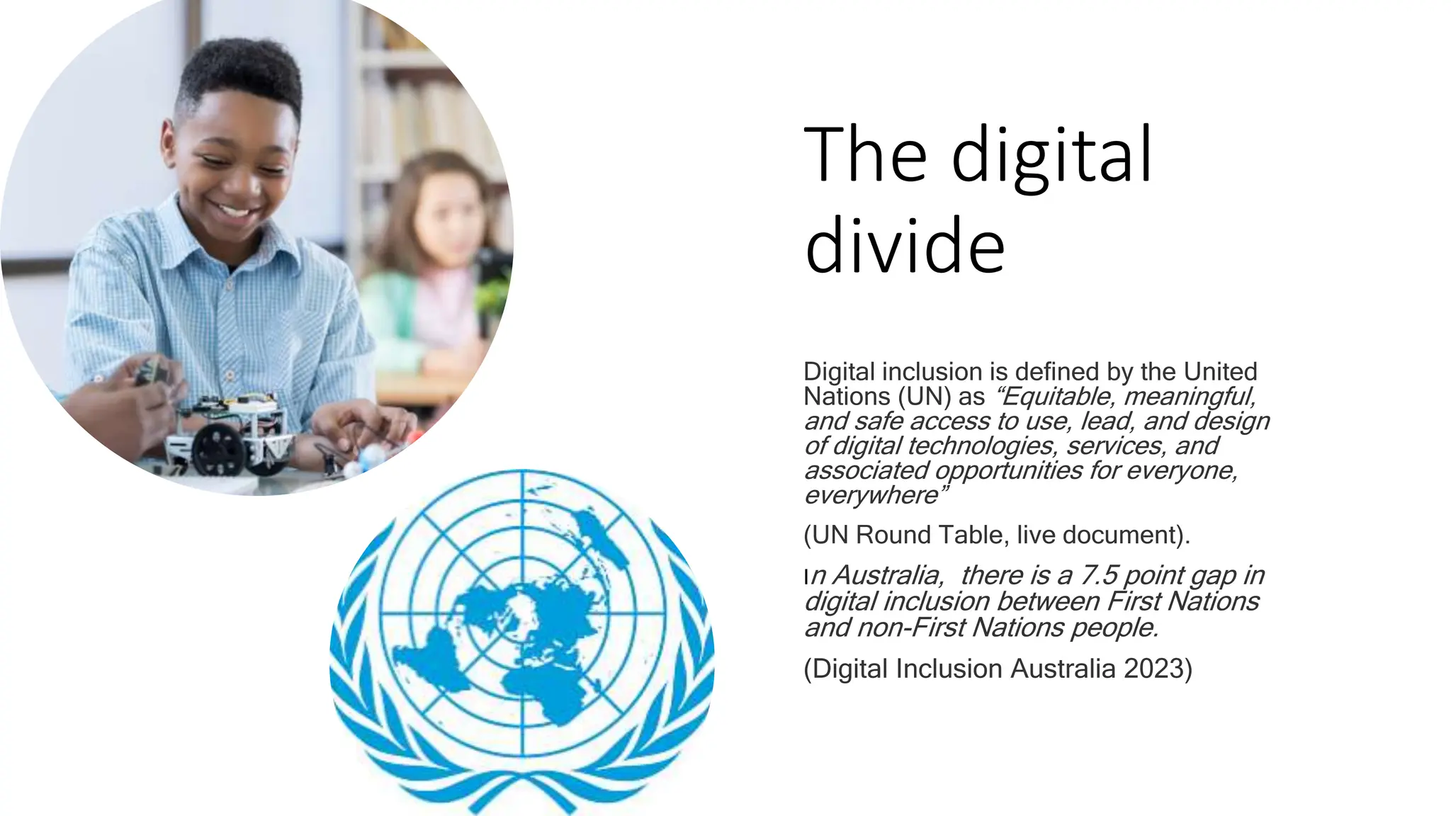 The digital
divide
I
 