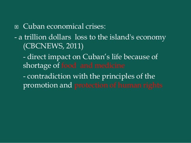 an evaluation of the cuban embargo and its effects on cuba Why the cuba trade embargo still isn't going who has covered cuba and cuban-american politics for more and this was when the embargo really was in effect. an evaluation of the cuban embargo and its effects on cuba Why the cuba trade embargo still isn't going who has covered cuba and cuban-american politics for more and this was when the embargo really was in effect.