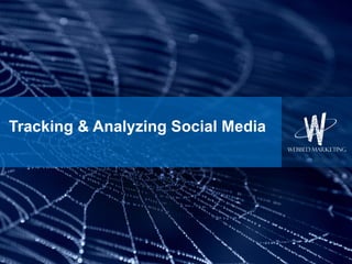 Tracking & Analyzing Social Media 
