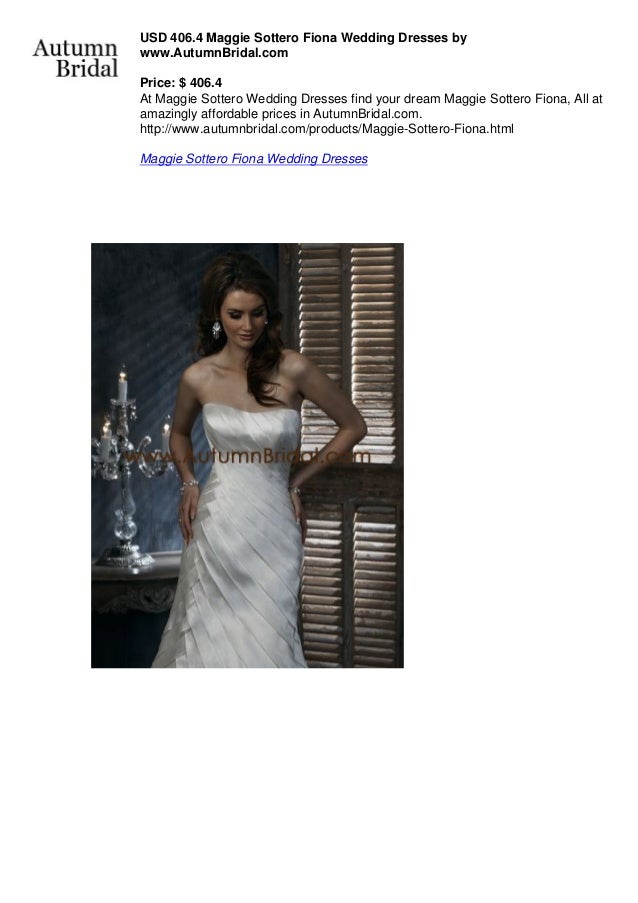 Usd 406 4 Maggie Sottero Fiona Wedding Dresses By Www Autumn Bridal C